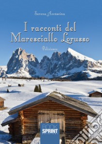 I racconti del maresciallo Lorusso libro di Accàscina Serena