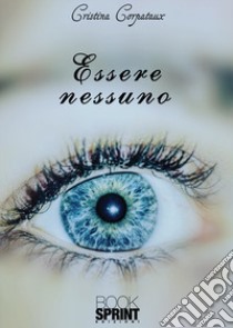 Essere nessuno libro di Corpataux Cristina