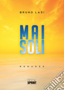 Mai soli libro di Lasi Bruno