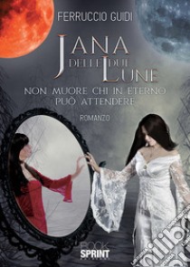 Jana delle due Lune libro di Guidi Ferruccio