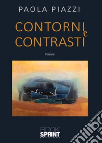 Contorni e contrasti libro di Piazzi Paola