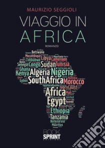 Viaggio in Africa libro di Seggioli Maurizio