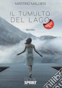 Il tumulto del lago libro di Malgieri Martino