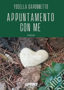 Appuntamento con me libro di Caponnetto Yosella