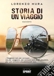 Storia di un viaggio libro di Mura Lorenzo