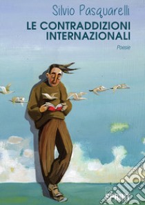 Le contraddizioni internazionali libro di Pasquarelli Silvio