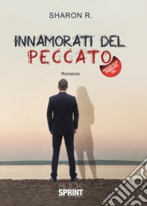 Innamorati del peccato libro di Sharon R.