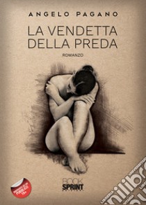 La vendetta della preda libro di Pagano Angelo