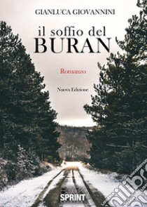 Il soffio del Buran. Nuova ediz. libro di Giovannini Gianluca