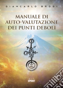 Manuale di auto-valutazione dei punti deboli libro di Brogi Giancarlo