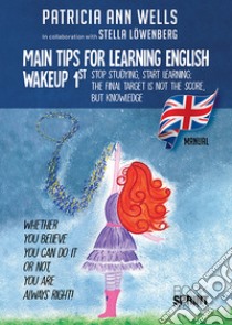 Main tips for learning english. Wakeup 1st libro di Wells Patricia Ann