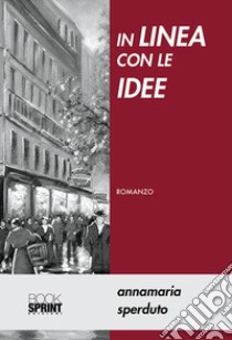 In linea con le idee libro di Sperduto Annamaria