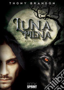 Luna piena libro di Brandon Thony