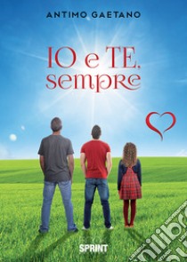 Io e te, sempre libro di Antimo Gaetano