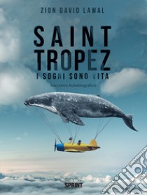 Saint Tropez. I sogni sono vita libro di Lawal Zion David