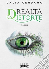 Realtà distorte libro di Cendamo Dalia