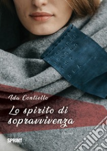 Lo spirito di sopravvivenza libro di Contiello Ida