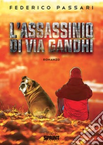 L'assassinio di via Gandhi libro di Passari Federico