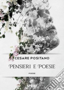 Pensieri e poesie libro di Positano Cesare