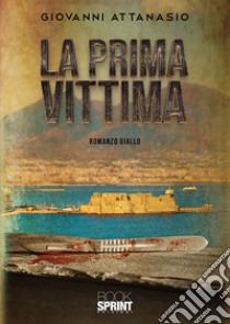 La prima vittima libro di Attanasio Giovanni