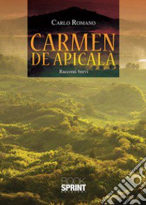 Carmen de Apicalà libro di Romano Carlo