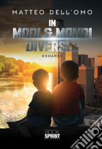 In modi & mondi diversi libro di Dell'Omo Matteo