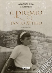 Il premio tanto atteso libro di Caruso Angiolina