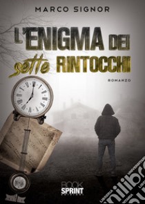 L'enigma dei sette rintocchi libro di Signor Marco