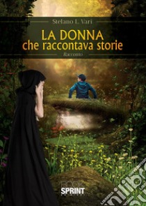 La donna che raccontava storie libro di Vari Stefano L.