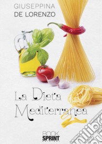 La dieta mediterranea libro di De Lorenzo Giuseppina