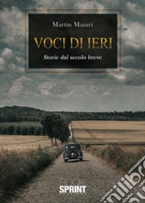 Voci di ieri libro di Maiuri Martin