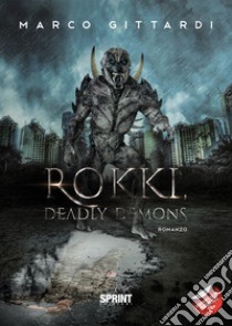 Rokki, deadly demons libro di Gittardi Marco