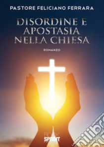 Disordine e apostasia nella chiesa libro di Ferrara Feliciano