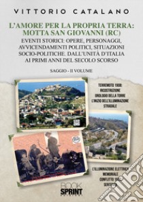 L'amore per la propria terra: Motta San Giovanni (RC) libro di Catalano Vittorio