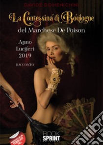 La Contessina di Boulogne del Marchese De Poison libro di Domenichini Davide