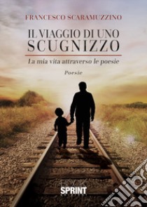 Il viaggio di uno scugnizzo libro di Scaramuzzino Francesco