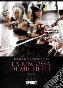 La riscossa di Michelle libro di Lodi Rizzini Roberto