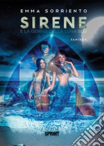 Sirene e la gemma della luna blu libro di Sorriento Emma