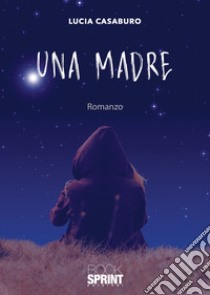 Una madre libro di Casaburo Lucia