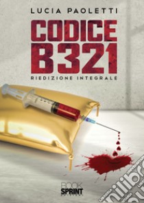 Codice B321. Ediz. integrale libro di Paoletti Lucia