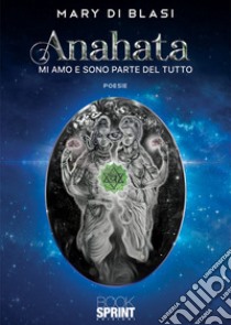 Anahata libro di Di Blasi Maria