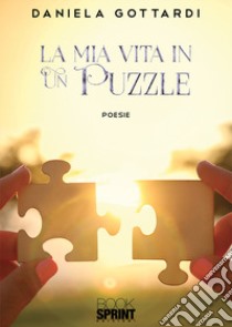 La mia vita in un puzzle libro di Gottardi Daniela