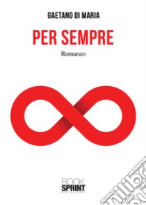 Per sempre libro di Di Maria Gaetano