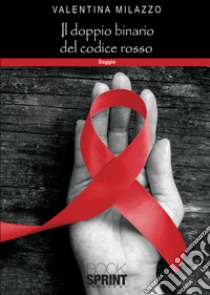 Il doppio binario del Codice Rosso libro di Milazzo Valentina