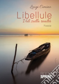 Libellule. Voli sulla realtà libro di Cimino Luigi