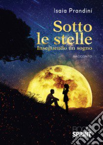 Sotto le stelle libro di Prandini Isaia