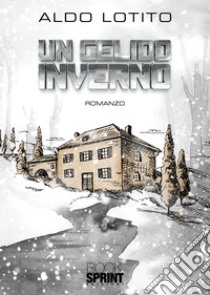 Un gelido inverno libro di Lotito Aldo