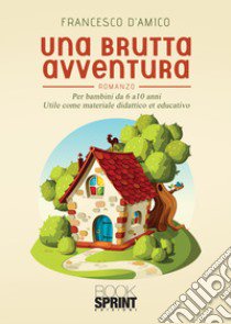 Una brutta avventura libro di D'Amico Francesco