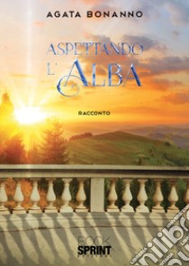 Aspettando l'alba libro di Bonanno Agata