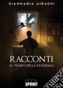 Racconti al tempo della pandemia libro di Airaghi Gianmaria